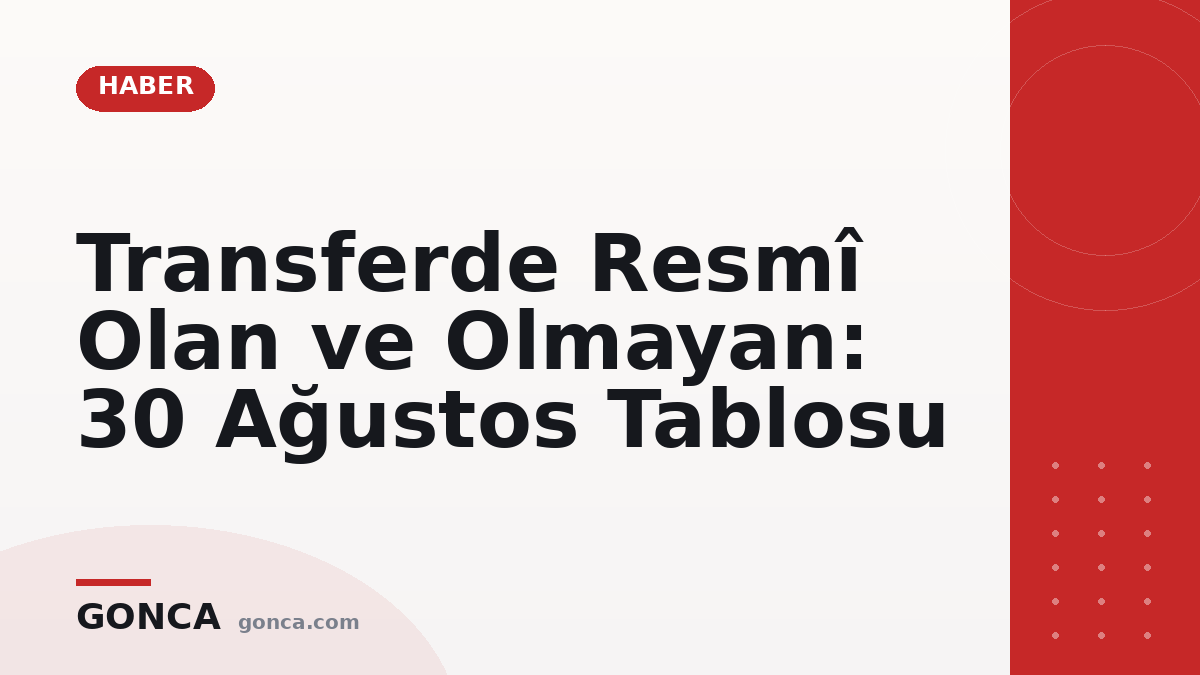 Transferde Resmî Olan ve Olmayan: 30 Ağustos Tablosu