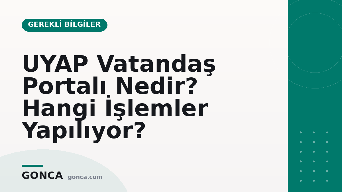 UYAP Vatandaş Portalı nedir? Hangi işlemler yapılıyor?