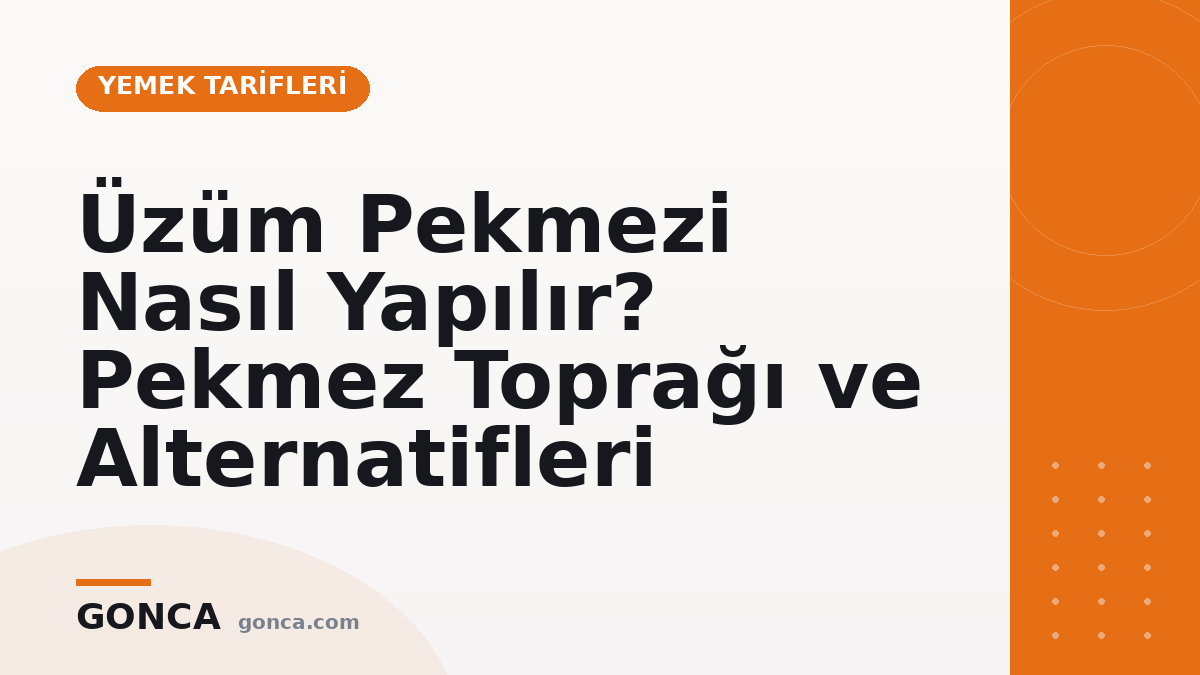 Üzüm Pekmezi Nasıl Yapılır? Pekmez Toprağı ve Alternatifleri