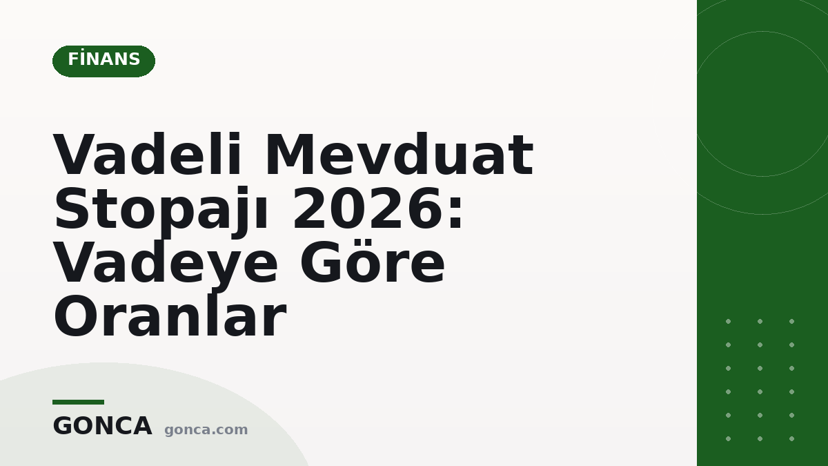 Vadeli Mevduat Stopajı 2026: Vadeye Göre Oranlar