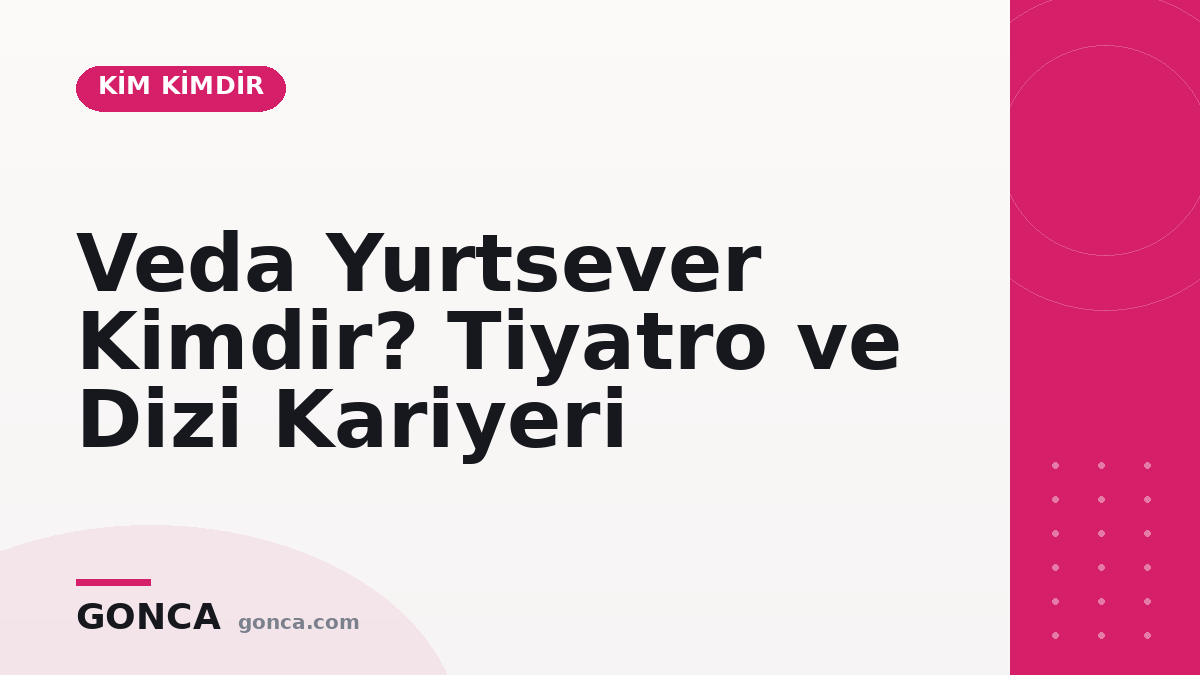 Veda Yurtsever Kimdir? Tiyatro ve Dizi Kariyeri