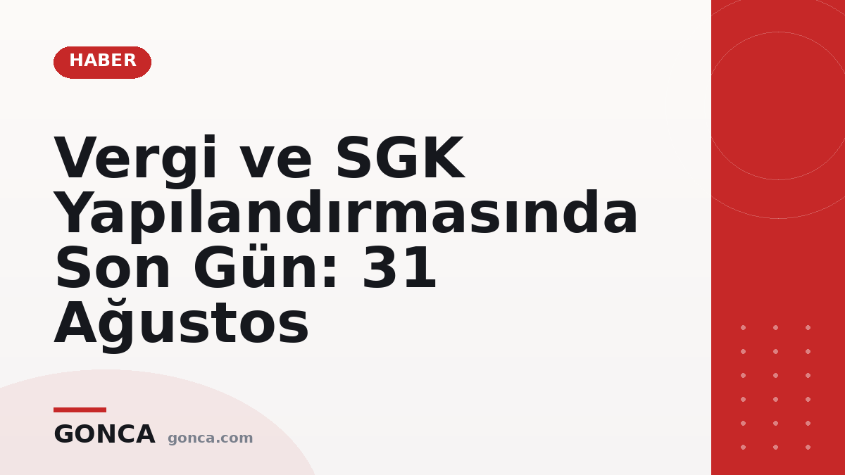 Vergi ve SGK Yapılandırmasında Son Gün: 31 Ağustos