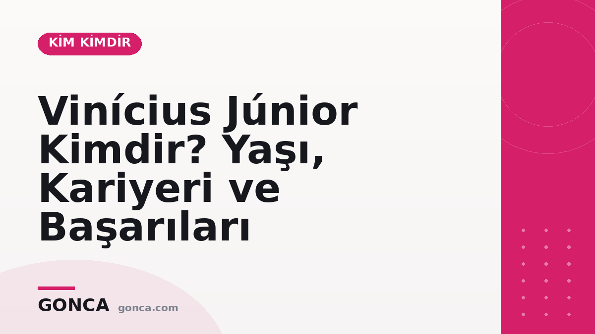 Vinícius Júnior Kimdir? Yaşı, Kariyeri ve Başarıları