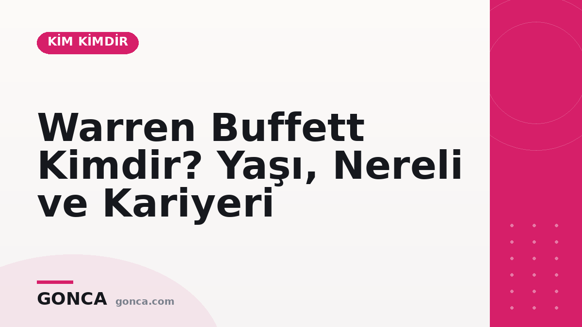 Warren Buffett Kimdir? Yaşı, Nereli ve Kariyeri