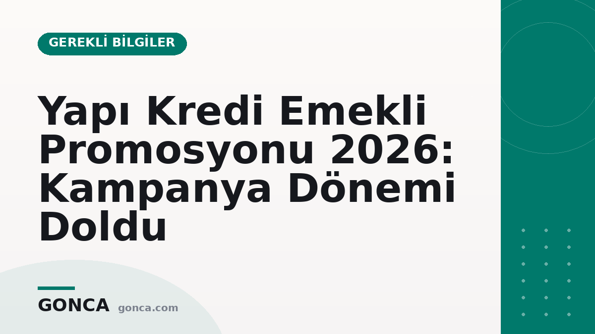Yapı Kredi Emekli Promosyonu 2026: Kampanya Dönemi Doldu