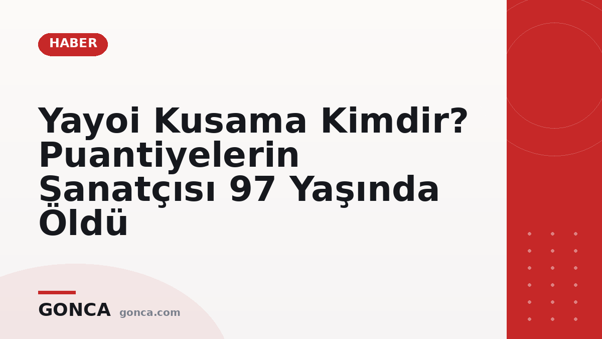 Yayoi Kusama Kimdir? Puantiyelerin Sanatçısı 97 Yaşında Öldü