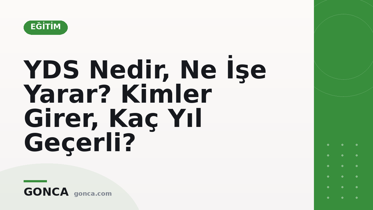 YDS Nedir, Ne İşe Yarar? Kimler Girer, Kaç Yıl Geçerli?