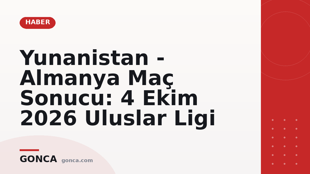 Yunanistan - Almanya Maç Sonucu: 4 Ekim 2026 Uluslar Ligi