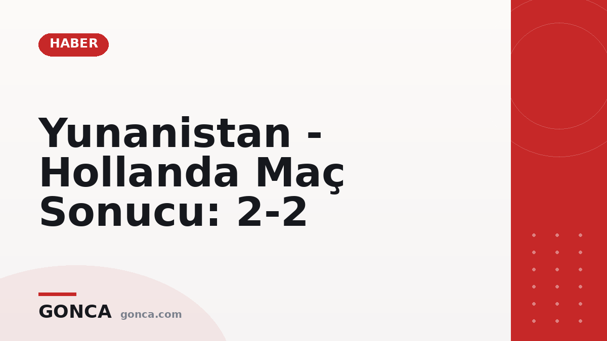 Yunanistan - Hollanda Maç Sonucu: 2-2
