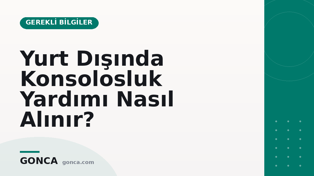 Yurt Dışında Konsolosluk Yardımı Nasıl Alınır?
