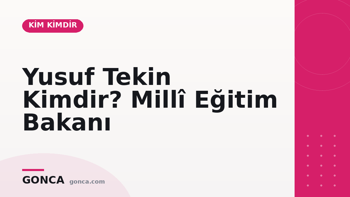 Yusuf Tekin Kimdir? Millî Eğitim Bakanı