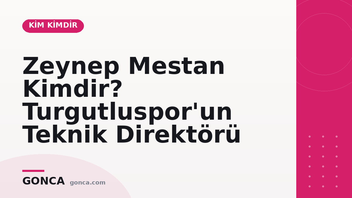Zeynep Mestan Kimdir? Turgutluspor'un Teknik Direktörü