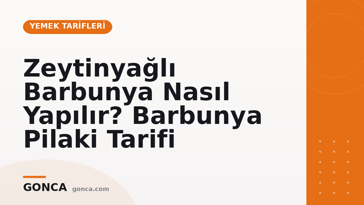 Zeytinyağlı Barbunya Nasıl Yapılır? Barbunya Pilaki Tarifi