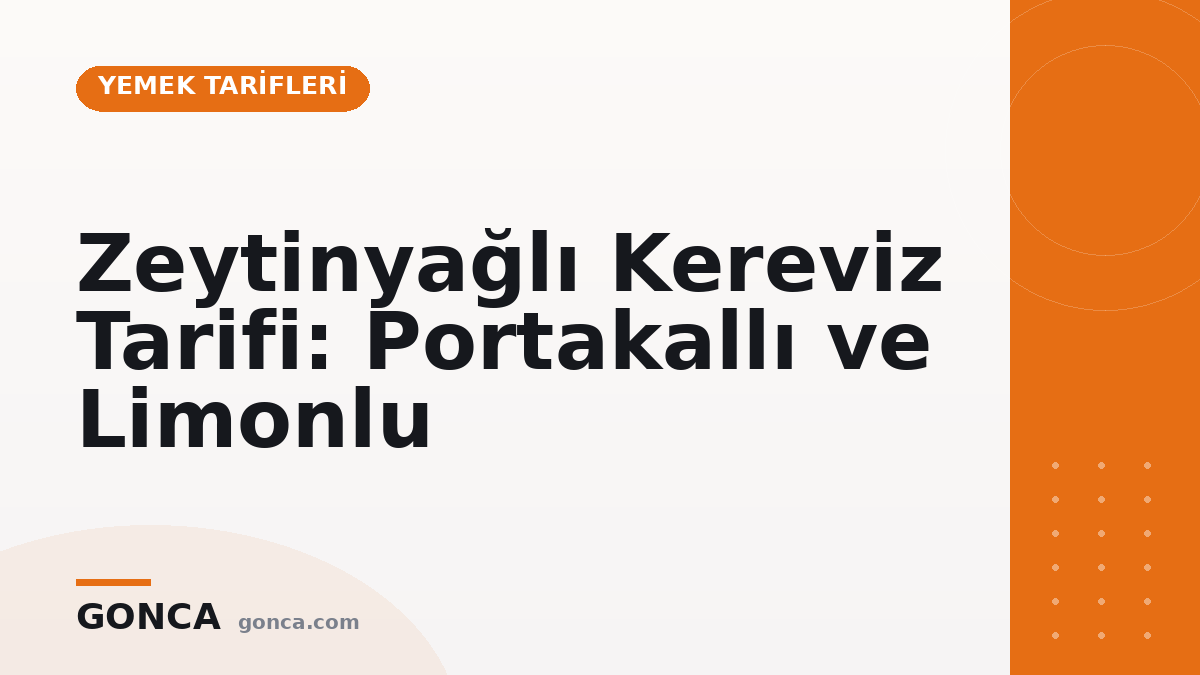 Zeytinyağlı Kereviz Tarifi: Portakallı ve Limonlu