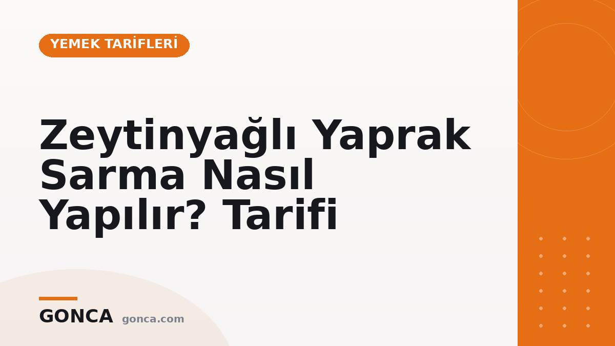 Zeytinyağlı Yaprak Sarma Nasıl Yapılır? Tarifi