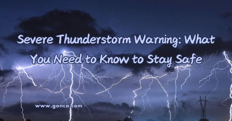 Severe Thunderstorm Warning: What You Need to Know to Stay Safe